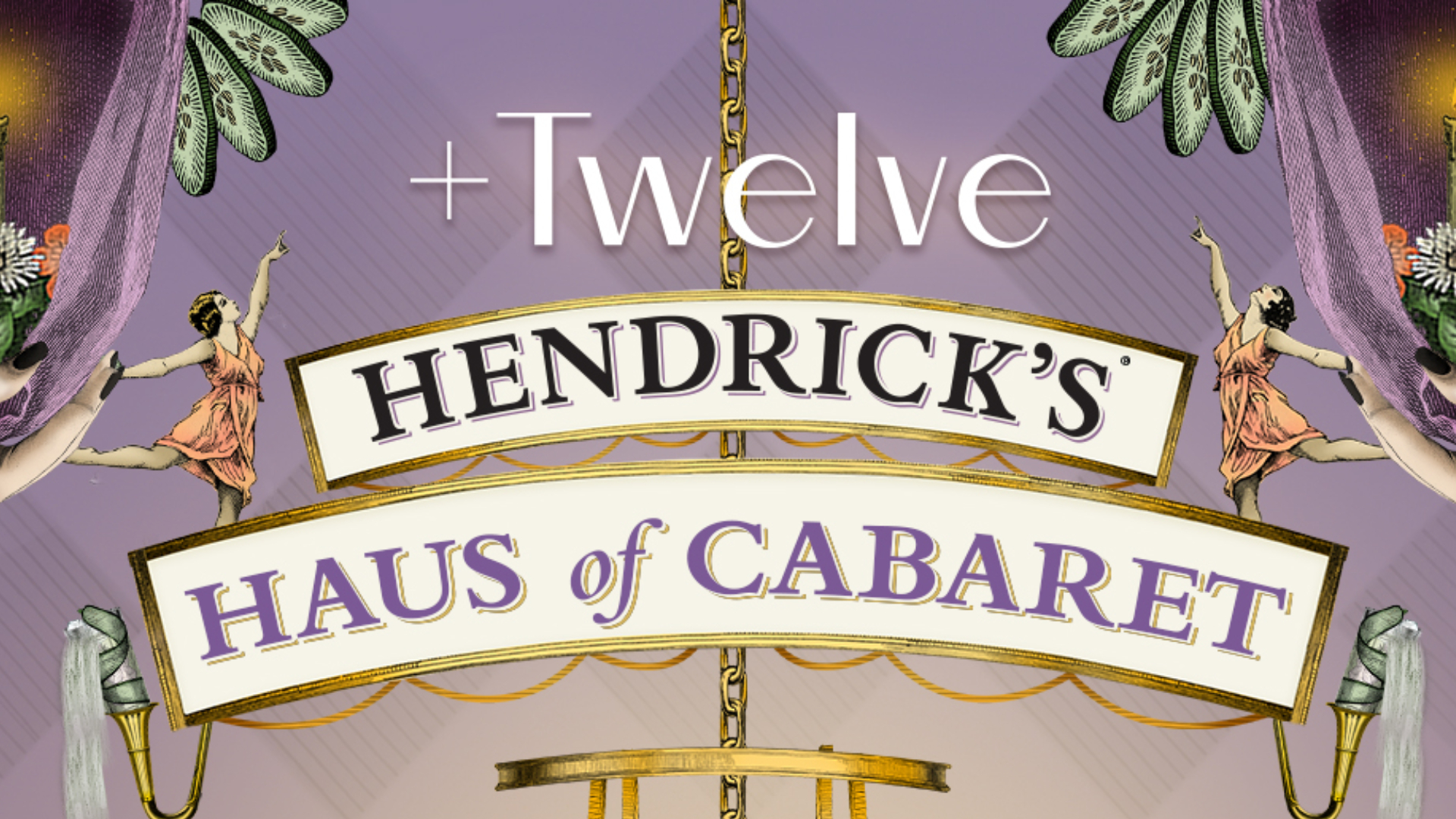 +Twelve x Hendrick’s Haus of Cabaret Party