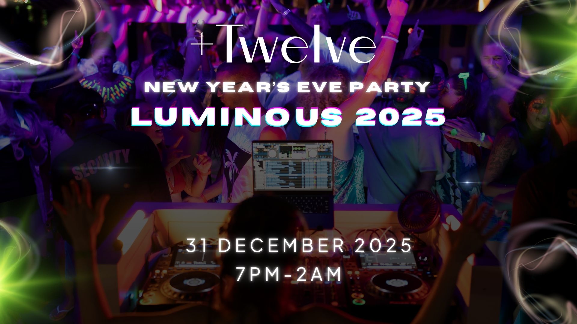 Luminous 2025 – New Year’s Eve Party at +Twelve