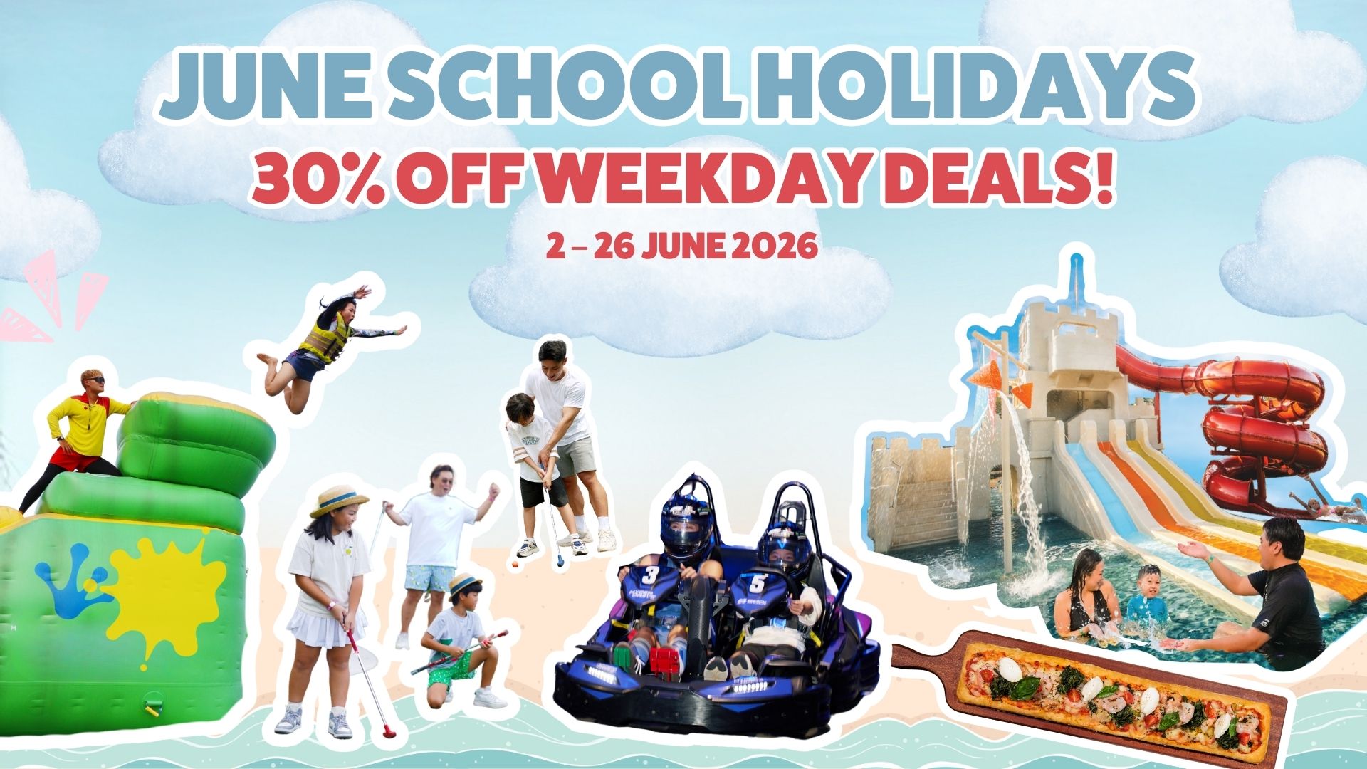 June School Holidays – 30% Off Weekday Deals
